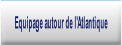 Equipage autour de l'Atlantique.