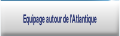 Equipage autour de l'Atlantique.