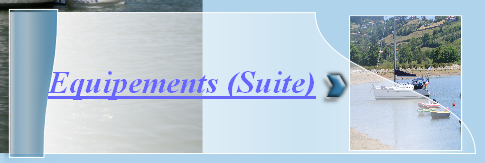 Equipements (Suite)