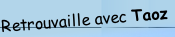 Retrouvaille avec Taoz